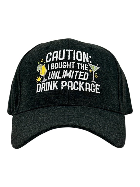 Caution I Bought The Unlimited Drink Package Hat Funny Sarcastic Vacation Graphic Novelty Cap