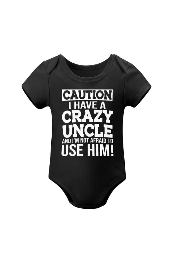 Caution I Have A Crazy Uncle Not Afraid to Use Him Baby Bodysuit Cute Newborn Romper Clothes Black-style 6months