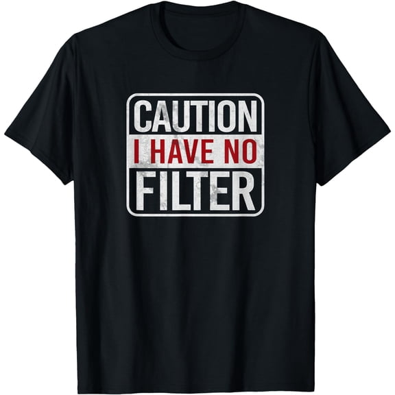 Caution I have no filter Funny sarcastic humor Short, Sleeve T-Shirt mens t irt men,black,women,misfits,journey ,boys