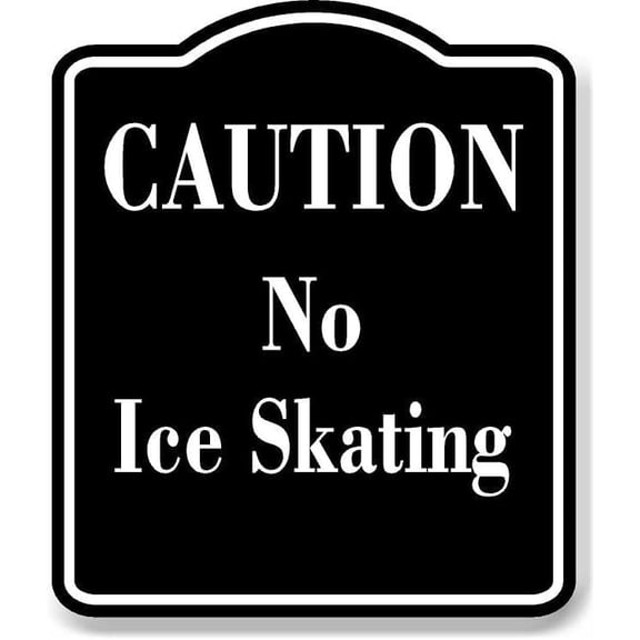 Caution Ice Skating BLACK Aluminum Composite Sign, 15"x18"