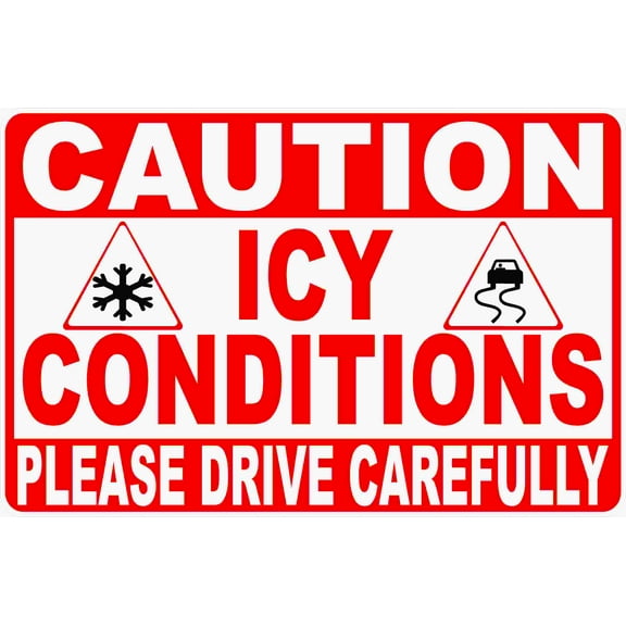 Caution Icy Conditions Please Drive Carefully Sign