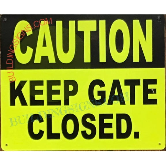 Caution: Keep GATE Closed Sign (Yellow,Aluminum, Reflective, Size 10x12 INCH) (ref-2201)