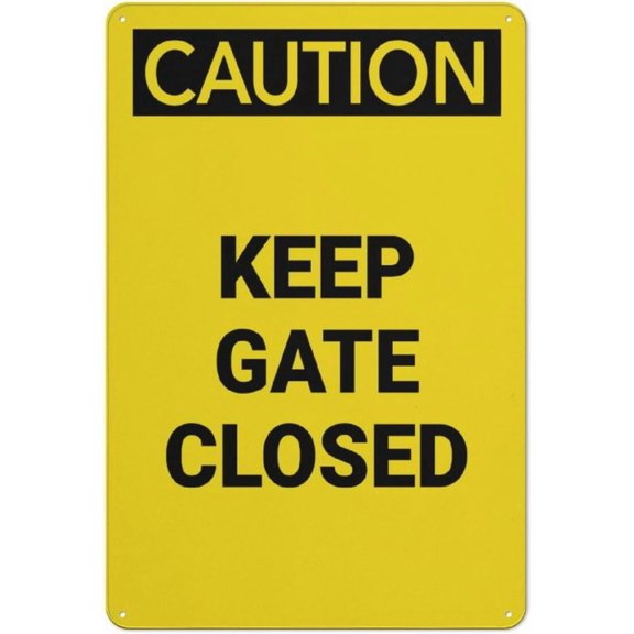 Caution Keep Gate Closed Metal Sign 8"x12" Rust Free Aluminum - Indoor Outdoor Use for Fence Yard, Gate Caution Sign