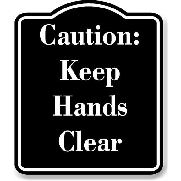 Caution Keep Hands Clear BLACK Aluminium Composite Sign 8.5''x10''