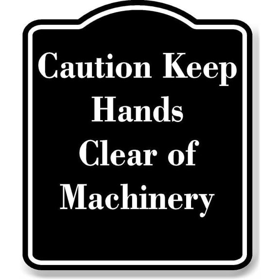 Caution Keep Hands Clear of Machinery BLACK Aluminium Composite Sign 8.5''x10''