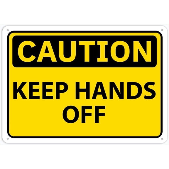 Caution Keep Hands Off 12 X 8 Inches Rust Free Aluminum Metal Sign, Weather Resistant Durable in Easy to Mount