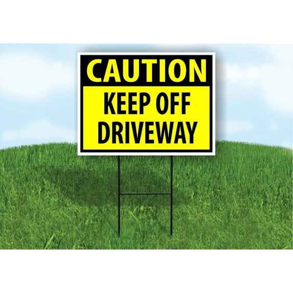 Caution Keep Off Driveway Yellow Yard Sign Road Sign (Excluding Stand) SIZE: 12" x 16"