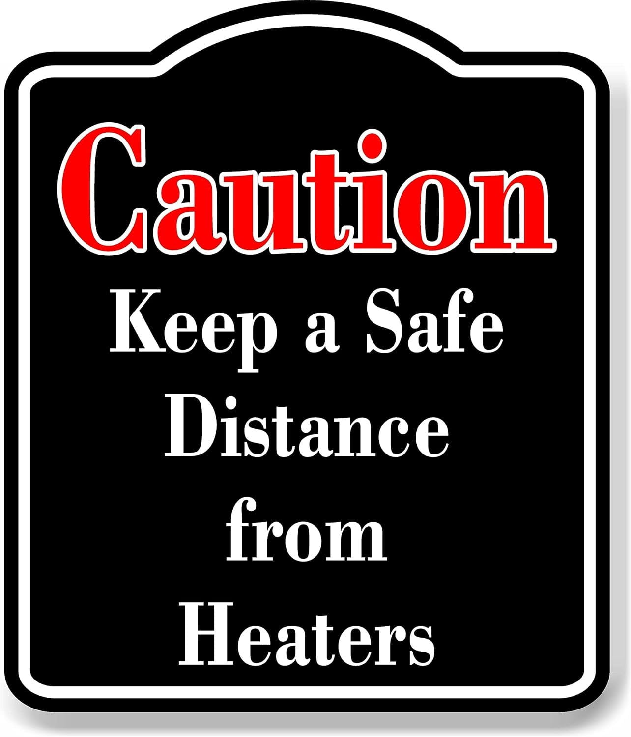 Caution Keep a Safe Distance from Heaters Red BLACK Aluminum Composite ...