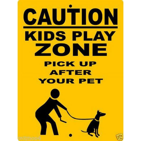 Caution Kids Play Zone: Pick Up After Your Pet 9x12 Aluminum Sign