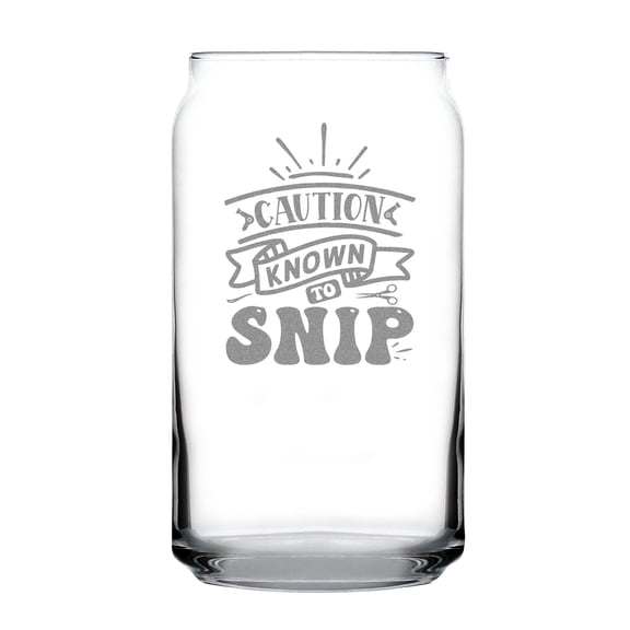 Caution Known to Snip 16oz Can-Shaped Pint Glass, Hand Engraved, Etched Unique Gift, Funny Drinkware, Personalized Glass