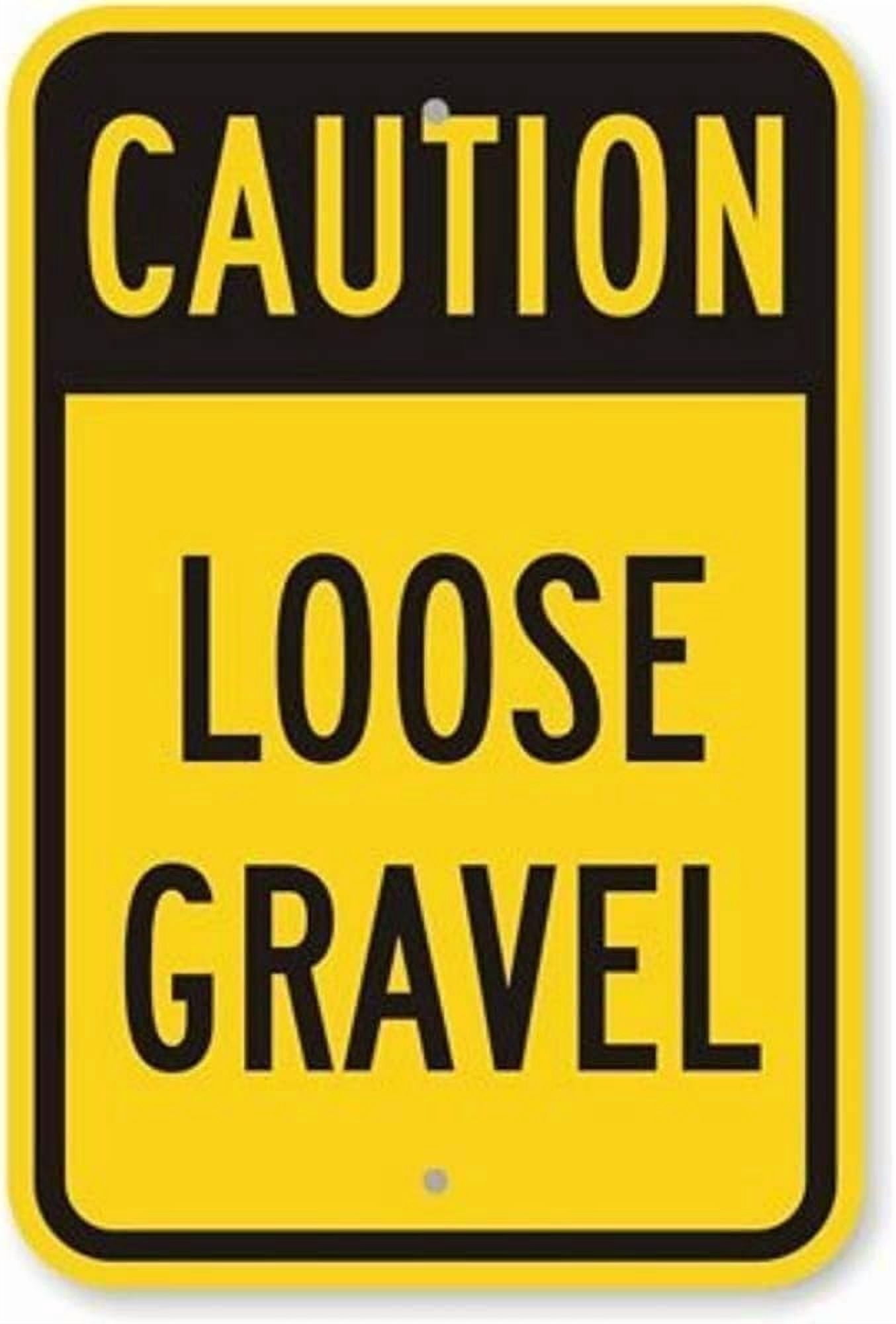 Caution Loose Gravel, Heavy Duty Aluminum Sign, 8 X 12 inch - Walmart.com