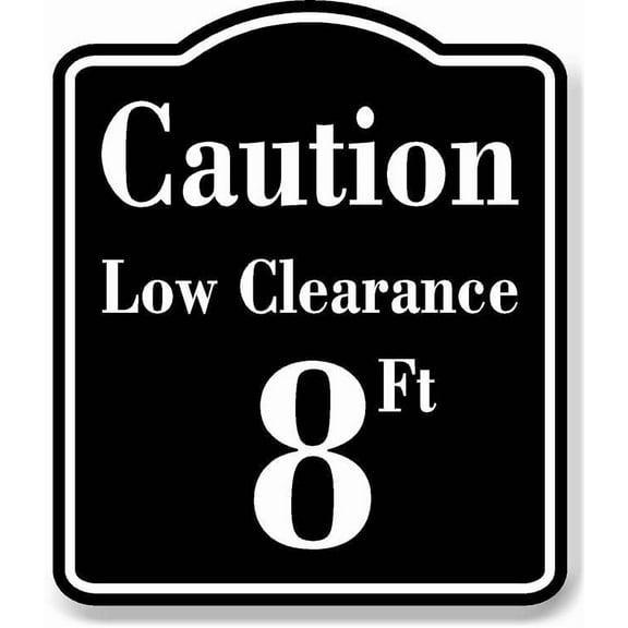Caution Low Clearance 8 ft Feet BLACK Aluminum Composite Sign, 8.5"x10"