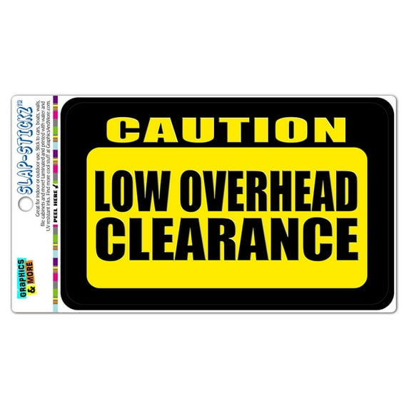 Caution Low Overhead Clearance SLAP-STICKZ(TM) Automotive Car Window Locker Bumper Sticker