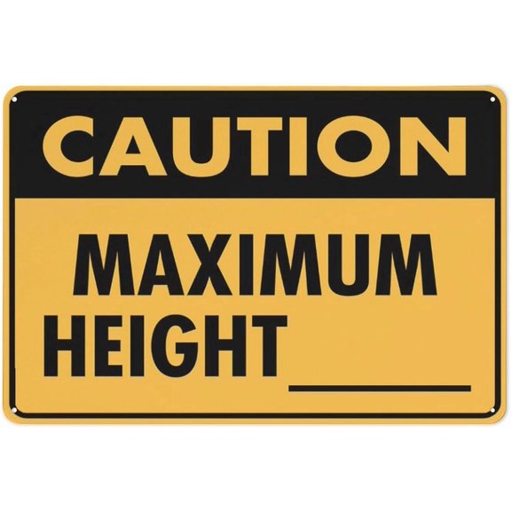 Caution Maximum Height Sign 8"x12" Inches Rust Free Aluminum - Uv Protected, Waterproof, Weatherproof And Fade Resistant - 4 Pre-Drilled Holes