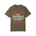 thumbnail image 1 of Caution May Spontaneous Start Singing Quote Hilarious Weird Friend Trait Men Women Unisex Garment-Dyed T-shirt, 1 of 4