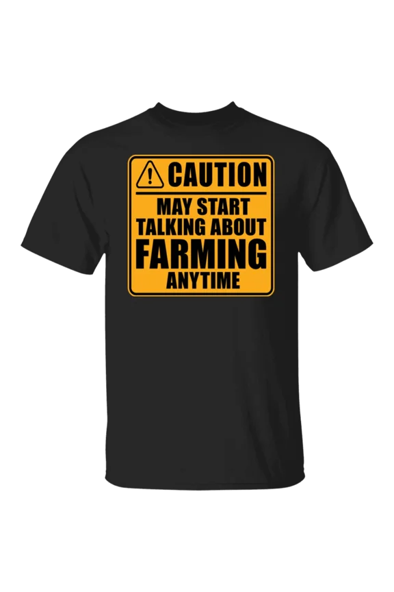 Caution May Start Talking About Farming Anytime Funny Agriculture Unisex T-Shirt, up to size 5XL