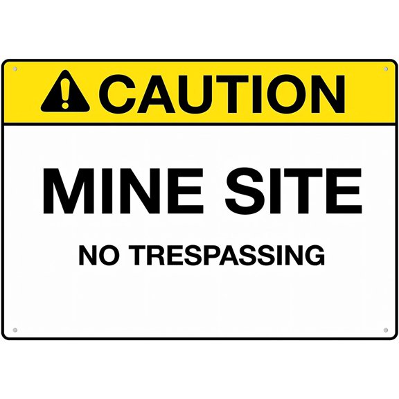 Caution Mine Site Metal Sign 12 x 8 Inches - Rust-Free Aluminum, UV Printed, Easy to Mount, Weather Resistant for Fence, Mining, Construction Area