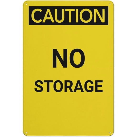 Caution No Storage Sign for Business 8"x12" Rust Free Aluminum - UV Printed with 4 Pre-Drilled Holes, Durable Weatherproof, No Storage Caution Sign