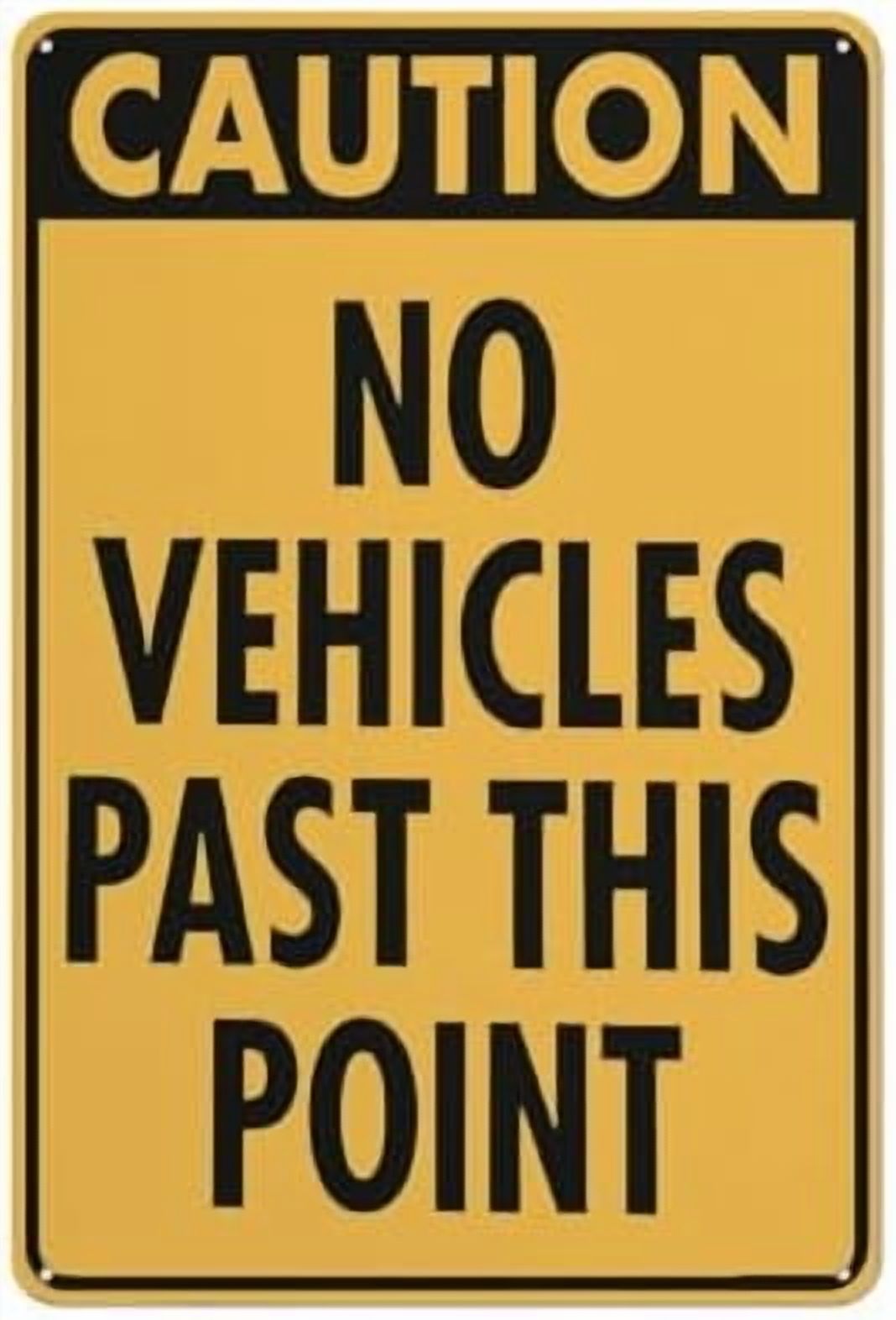 Caution No Vehicles Past This Point Sign 12 X 8 Inch Metal Sign ...