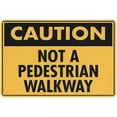 thumbnail image 1 of Caution Not A Pedestrian Walkway Sign 12 x 8 Inches - Grade Reflective Rust-Free Aluminum, Weather/Waterproof, Easy to Mount, Road, Parking Lot Use, 1 of 6
