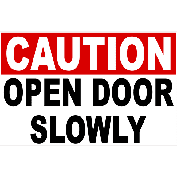 Caution Open Door Slowly Sign