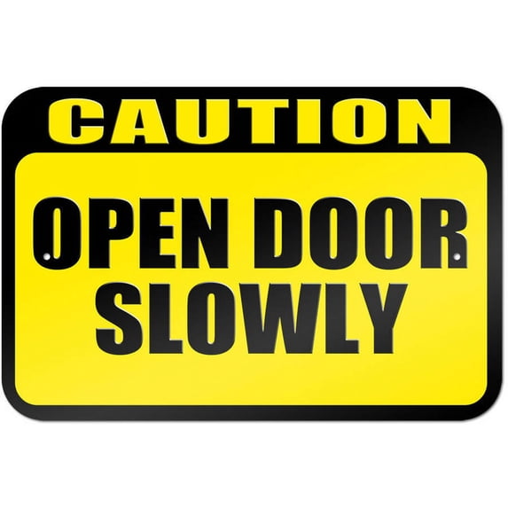 Caution Open Door Slowly Sign