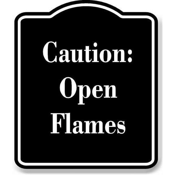 Caution Open Flames BLACK Aluminum Composite Sign 15''x18''
