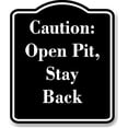thumbnail image 1 of Caution Open Pit Stay Back BLACK Aluminum Composite Sign 20''x24'', 1 of 9
