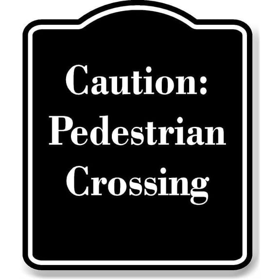 Caution Pedestrian Crossing BLACK Aluminum Composite Sign 20''x24''