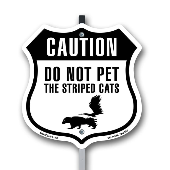 Caution Do Not Pet The Striped Cats Skunk 12 inch X 12 inch Shield Shaped Rust-Free Aluminum Metal Sign with Aluminum Mounting Stake Weather Resistant Made in the USA
