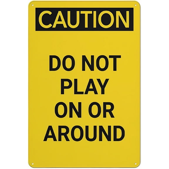 Caution Do Not Play On Or Around Sign, 8"x12" Aluminum UV Ink Printed Outdoor Sign, Durable Safety Signage for House and Business, Clear Warning Decor