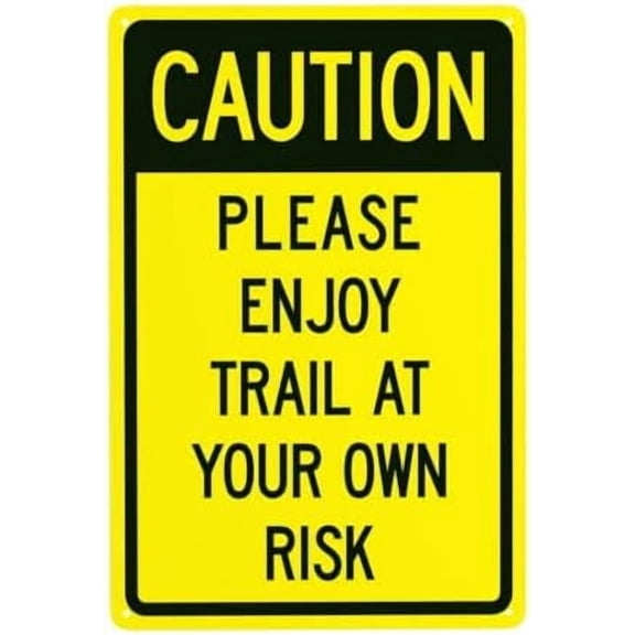 Caution Please Enjoy Trail At Your Own Risk Warning Sign, Hiking Trail Metal Signs for Road Yard Garage Home Business Street Wall Caution Custom Decor 8 x 12 Inch