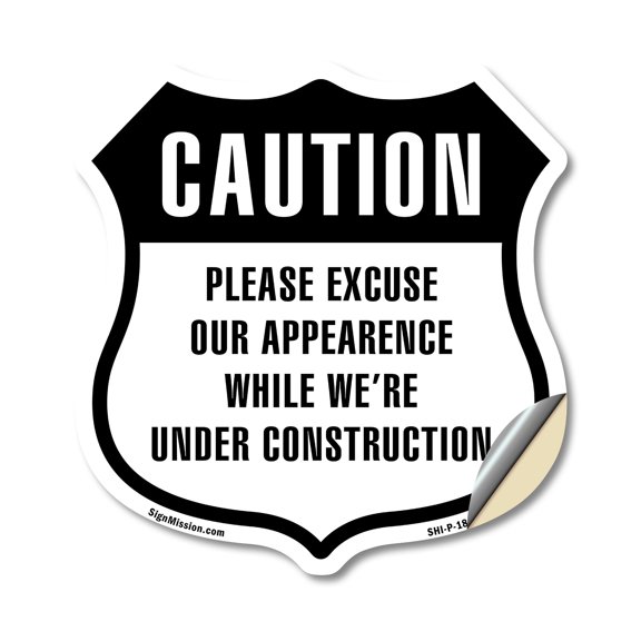 Caution Please Excuse Our Appearance Construction (2 Pack) 18 inch X 18 inch Shield Shaped Heavy Duty 3.2 mil Vinyl Decals Weather Resistant Made in the USA