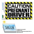 thumbnail image 1 of Caution Pregnant Driver SLAP-STICKZ(TM) Premium Sticker, 1 of 1