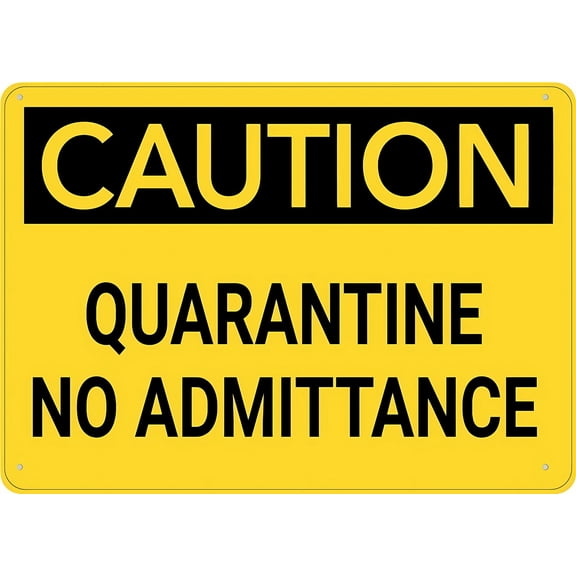 Caution Quarantine No Admittance Aluminum Sign 12 x 8 Inches - UV Ink Printed, Durable for House, Business, Indoor Outdoor Lab, Animal Facility Use