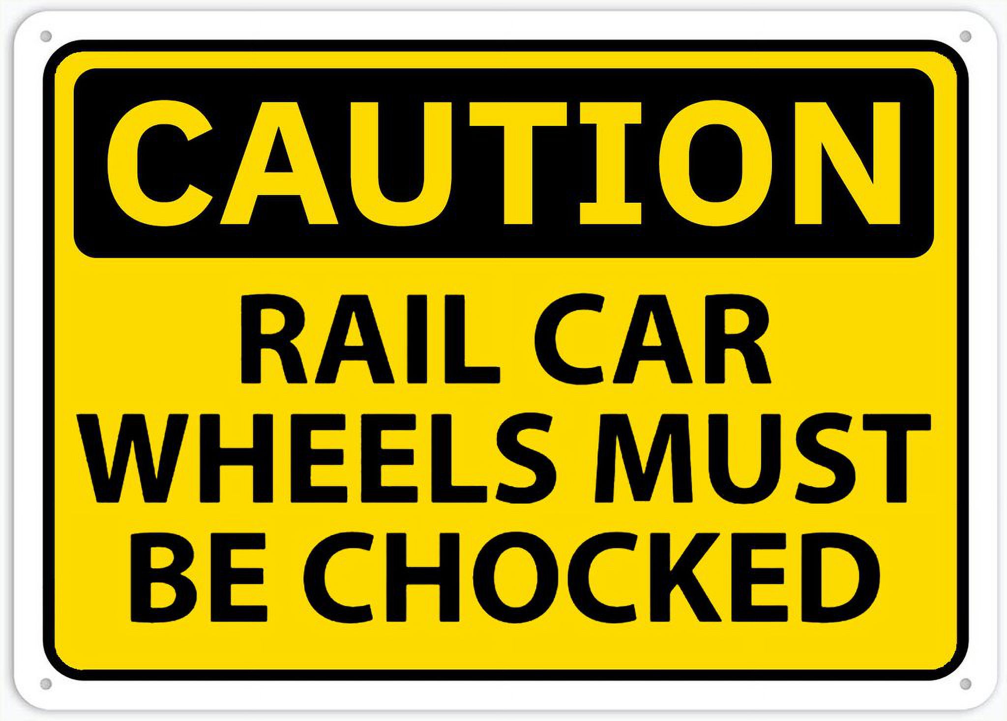 Caution Rail Car Wheels Must Be Chocked 12 X 8 Inches Rust Free