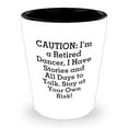 thumbnail image 1 of Caution: I'm a Retired Dancer's Funny Gift for Dancers - Inspirational Shot Glass - Dancer Gifts for Christmas - Stay at Your Own Risk! Unique Dancer Mug for Dancer Friends and Family, 1 of 1
