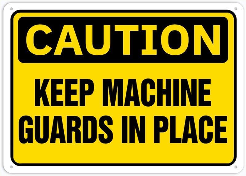 Caution Safety Sign Keep Machine Guards In Place Sign Metal 12
