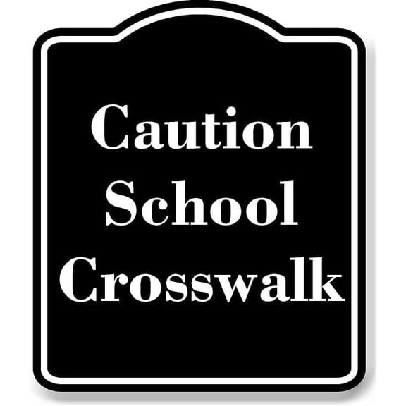 Caution School Crosswalk BLACK Aluminum Composite Sign 8.5''x10''