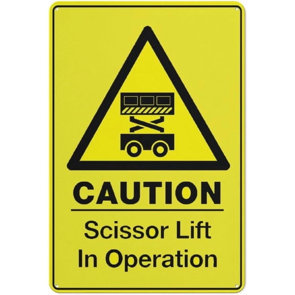 Caution Scissor Lift In Operation Sign 8 X 12 Inches Rust Free Aluminum - Uv Protected, Waterproof, Weatherproof And Fade Resistant