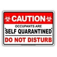thumbnail image 1 of Caution Self Quarantined Do Not Disturb Health and Safety Office Notice Outdoor Unique Aluminum Metal Sign 18"x24", 1 of 5