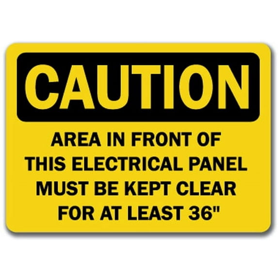 Caution Sign - Area In Front Of This Electrical Panel Must Be Kept Clear For At Least 36" - 10" x 14" OSHA Safety Sign
