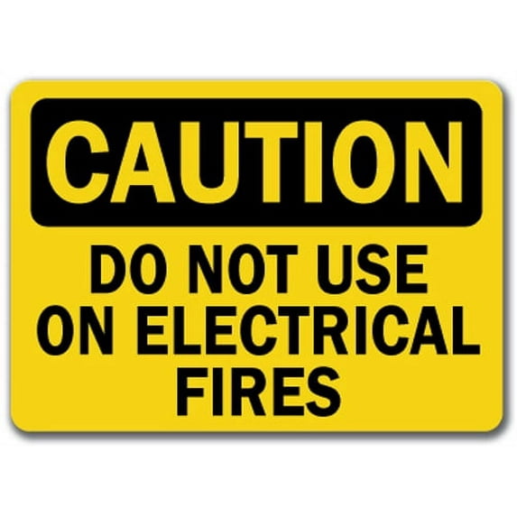 Caution Sign - Do Not Use On Electrical Fires - 10" x 14" OSHA Safety Sign