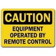 thumbnail image 1 of Caution Sign - Equipment Operated By Remote Control - 10" x 14" OSHA Safety Sign, 1 of 1
