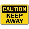 thumbnail image 1 of Caution Sign - Keep Away - 10" x 14" OSHA Safety Sign, 1 of 1