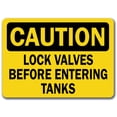 thumbnail image 1 of Caution Sign - Lock Valves Before Entering Tanks - 10" x 14" OSHA Safety Sign, 1 of 1