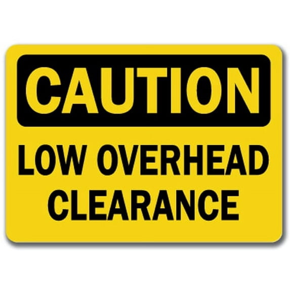 Caution Sign - Low Overhead Clearance - 10" x 14" OSHA Safety Sign
