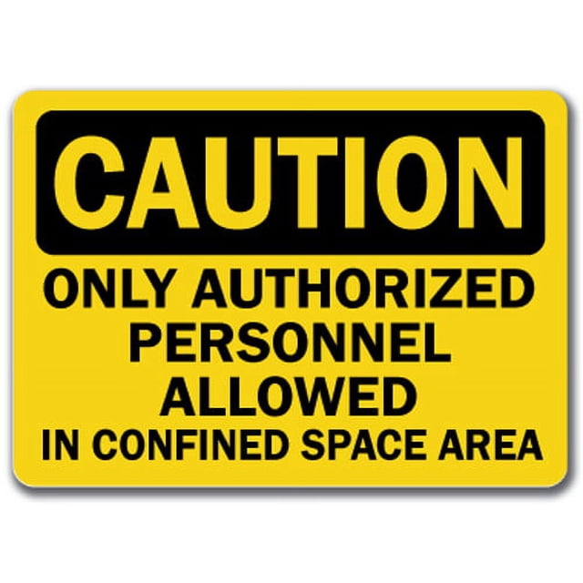 Caution Sign - Only Authorized Personnel Allowed In Confined Space Area ...
