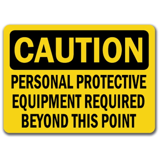 Notice - Proper Personal Protective Equipment Required Beyond This Point main image 0