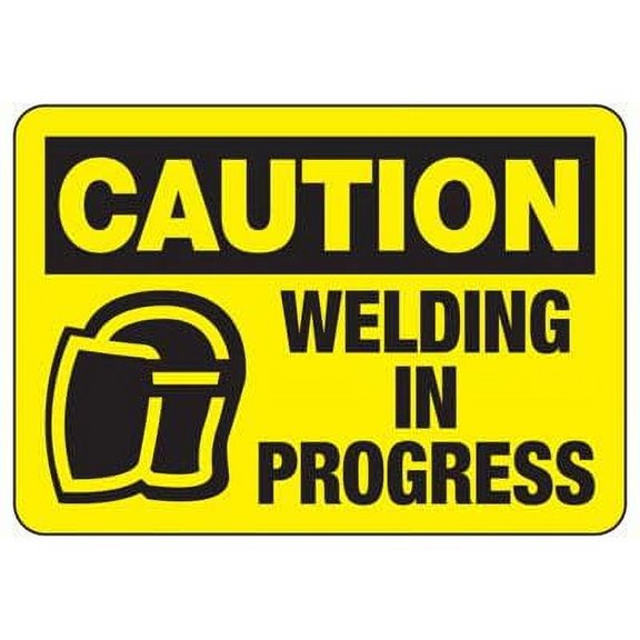Caution Signs - Welding In Progress Safety & Compliance Signs/OSHA & ANSI Compliant Safety Signs/Warehouse Safety Signs Size: 8 x 12 inch